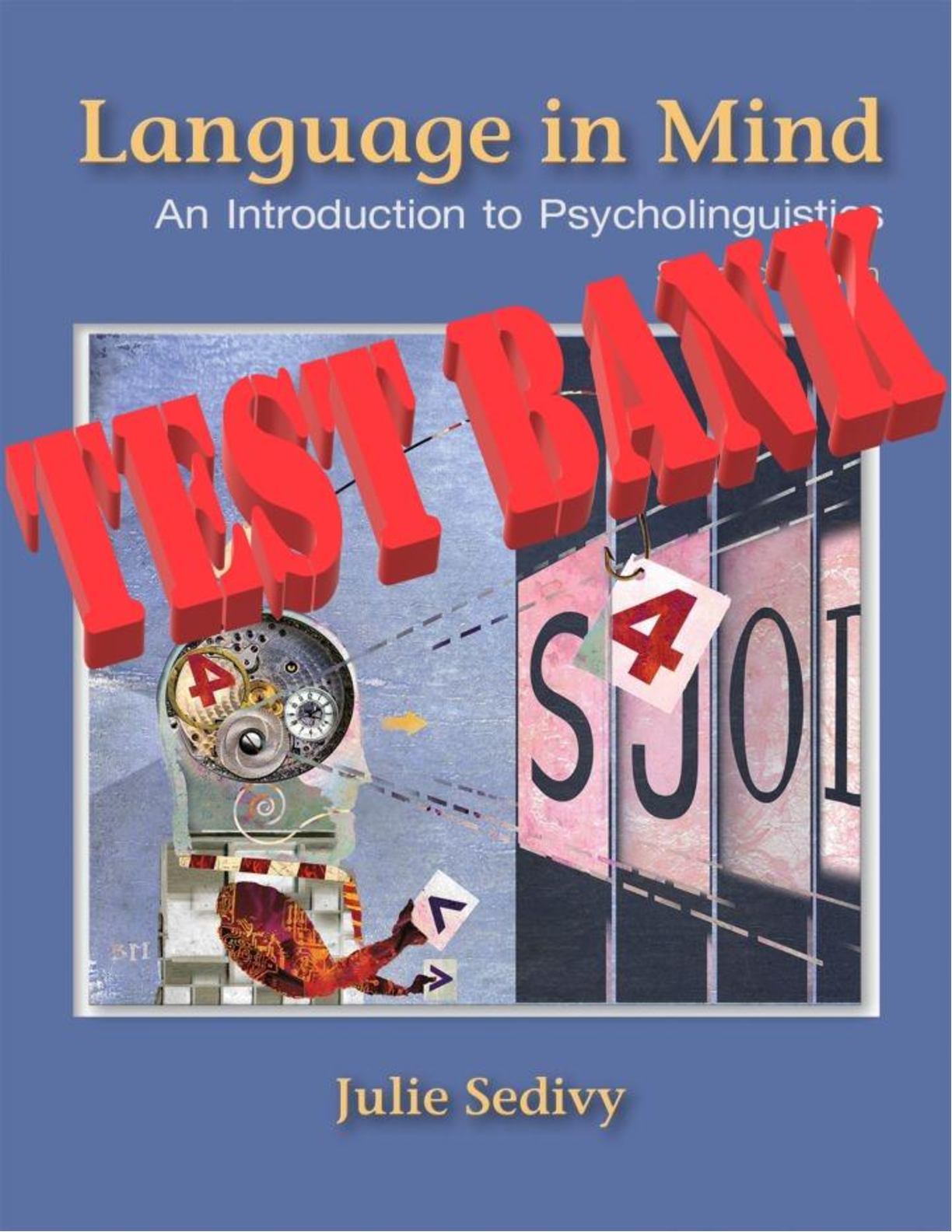 Test Bank for Language in Mind: An Introduction to Psycholinguistics by Sedivy | TEST BANK